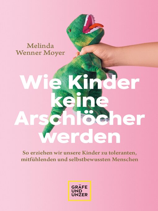 Title details for Wie Kinder keine Arschlöcher werden by Melinda Wenner-Moyer - Available